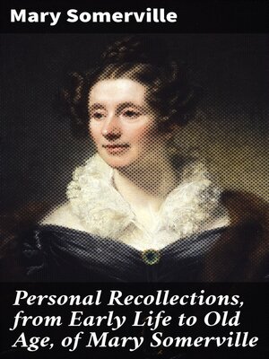cover image of Personal Recollections, from Early Life to Old Age, of Mary Somerville